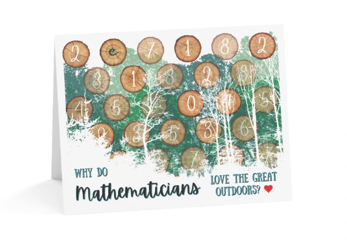 why do mathematicians love the great outdoors? notecard with tree rings and e